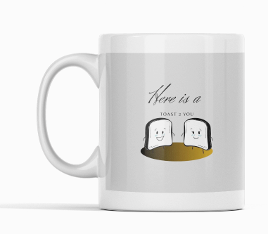 Toast to You- Mug